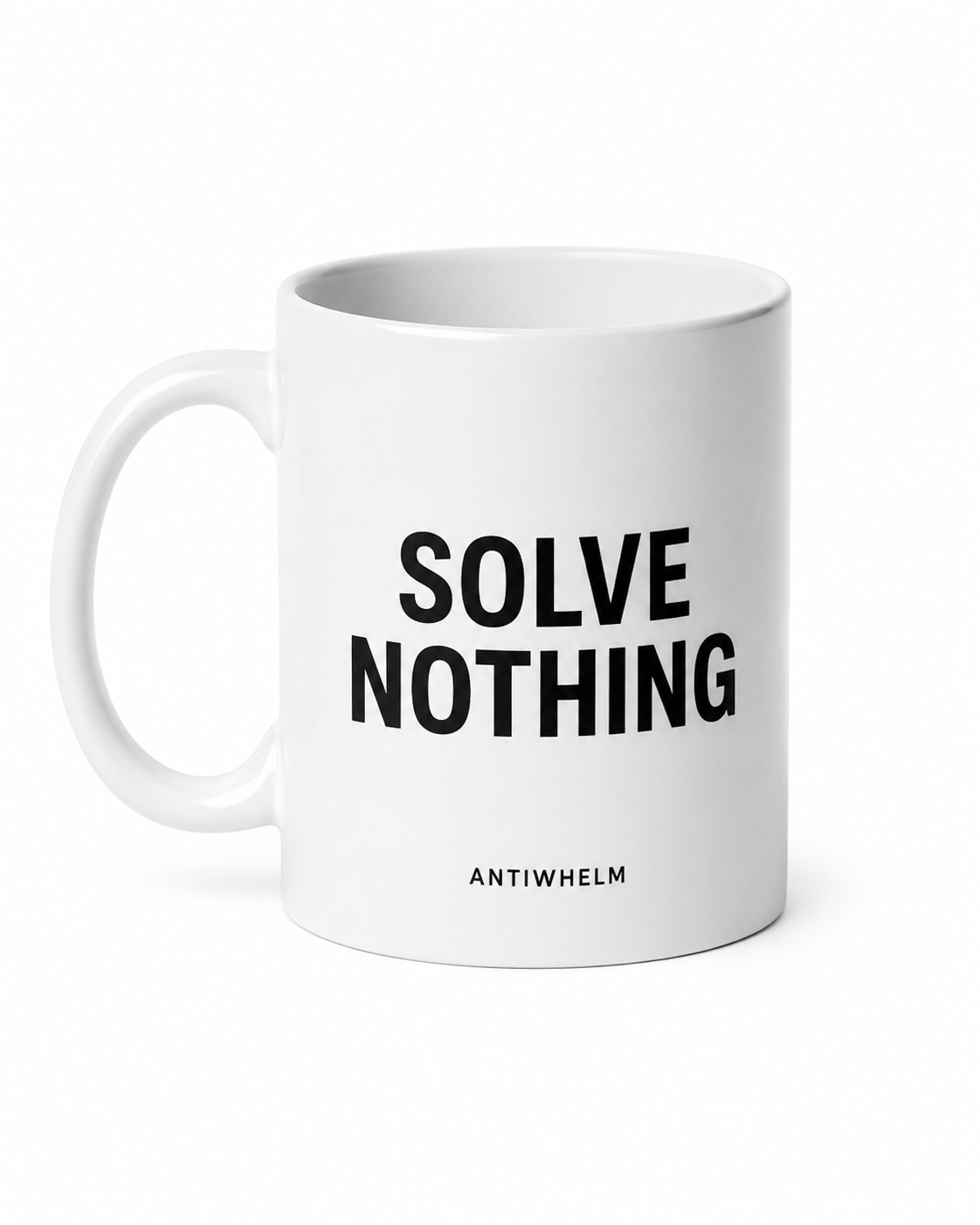 White Antiwhelm mug reading Solve Nothing
